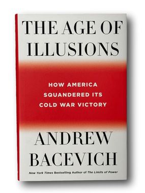 The Age Of Illusions book by Andrew Bacevich - NWT